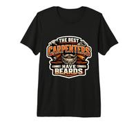 The Best Carpenters Have Beards Bearded Woodworker Funny Fun Premium T-Shirt