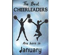 The best Cheerleaders are born in January : Cute Blank Lined Cheerleading journal Gifts for Girls: Notebook / journal Birthday Gift for Cheerleaders Notebook Gift, 120 Pages, 6x9, glossy Cover
