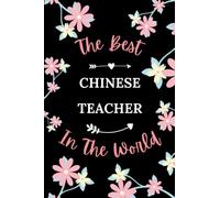 The best chinese teacher in the world: Pretty Notebook chinese teacher women -110 lined pages - funny girl parting gift for chinese teacher