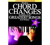 THE BEST CHORD CHANGES FOR EIGHTY OF THE GREATEST SONGS EVER WRITTEN M