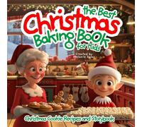 The Best Christmas Baking Book for Kids: Christmas Cookie Recipes and Storybook