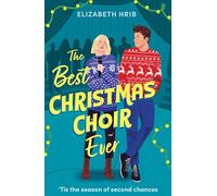 The Best Christmas Choir Ever: A fun festive rom-com perfect for fans of quirky love stories, pitch perfect singers and workplace sparks in 2025!