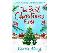 The Best Christmas Ever: a feel-good festive romance to warm your heart this Christmas