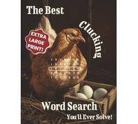 The Best Clucking Chicken Word Search You'll Ever Solve - Extra Large Print Edition!: 18 Pt Print Puzzle Book with 55 All-Directions Word Searches, 5 ... & Chicken Keepers | Adult Brain Games