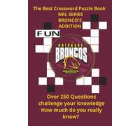 The Best Crossword Puzzle book - NRL Series Brisbane Bronco's Edition: Over 250 Sports terms to challenge your knowledge about The Brisbane Bronco's ... for Footy lovers (NRL CROSSWORD PUZZLE BOOKS)