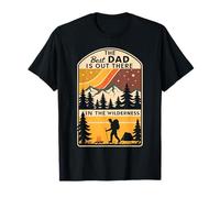 The Best Dad Is Out There - Camping & Hiking Father’s Day T-Shirt