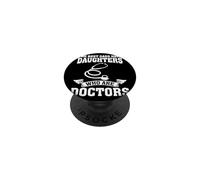 The Best Dads Have Daughters Who Are Doctors PopSockets Adhesive PopGrip