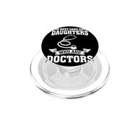 The Best Dads Have Daughters Who Are Doctors PopSockets PopGrip for MagSafe