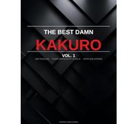 The Best Damn Kakuro Book Vol. 1: Cross Sums for Sharp Minds - Large Print Edition (The Best Damn Series)