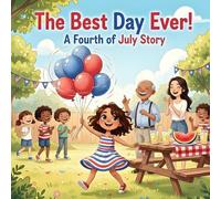 The Best Day Ever! - A Fourth of July Story