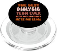 The Best Dialysis Team Ever Not Kidney Renal Technician Crew PopSockets PopGrip for MagSafe