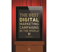 The Best Digital Marketing Campaigns in the World II