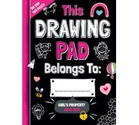 The Best Drawing Pad Only For Girls: Make Your Child a Creative Artist Thanks to this Fun Sketch Book for Kids Contains Premium Paper with Doodles to Inspire Ideas