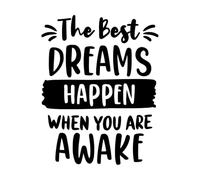 The Best Dreams Happen When You are Awake Typography Print Design Lettering Stickers 40x51.2cm Store Decoration Black
