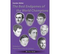 The Best Endgames of the World Champions Vol 2: From Petrosian to Carlsen