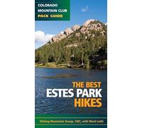 The Best Estes Park Hikes (Colorado Mountain Club Pack Guides)