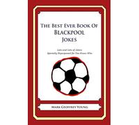 The Best Ever Book of Blackpool Jokes: Lots and Lots of Jokes Specially Repurposed for You-Know-Who