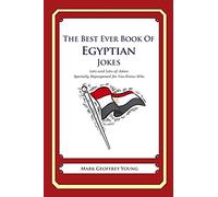 The Best Ever Book of Egyptian Jokes: Lots and Lots of Jokes Specially Repurposed for You-Know-Who