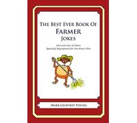 The Best Ever Book of Farmer Jokes: Lots and Lots of Jokes Specially Repurposed for You-Know-Who