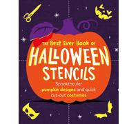 The Best Ever Book of Halloween Stencils : Pumpkin Carving Stencils: Spooktacular pumpkin designs and quick cut-out costumes