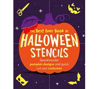 The Best Ever Book of Halloween Stencils: Pumpkin Carving Stencils: Spooktacular pumpkin designs and quick cut-out costumes