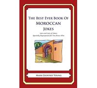 The Best Ever Book of Moroccan Jokes: Lots and Lots of Jokes Specially Repurposed for You-Know-Who