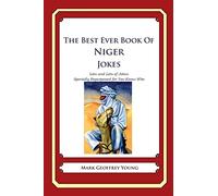 The Best Ever Book of Niger Jokes: Lots and Lots of Jokes Specially Repurposed for You-Know-Who