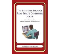 The Best Ever Book of Property Developer Jokes: Lots and Lots of Jokes Specially Repurposed for You-Know-Who