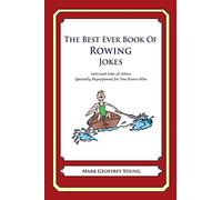 The Best Ever Book of Rower Jokes: Lots and Lots of Jokes Specially Repurposed for You-Know-Who