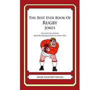 The Best Ever Book of Rugby Jokes: Lots and Lots of Jokes Specially Repurposed for You-Know-Who