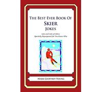 The Best Ever Book of Skier Jokes: Lots and Lots of Jokes Specially Repurposed for You-Know-Who