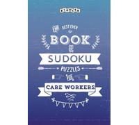 The Best Ever Book of Sudoku Puzzles for Care Workers