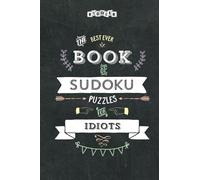 The Best Ever Book of Sudoku Puzzles for Idiots