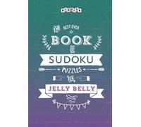 The Best Ever Book of Sudoku Puzzles for Jelly Belly