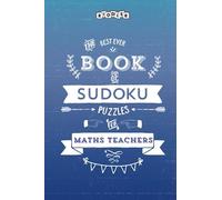 The Best Ever Book of Sudoku Puzzles for Maths Teachers