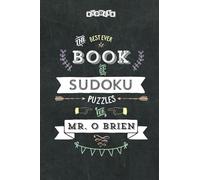 The Best Ever Book of Sudoku Puzzles for Mr. O Brien