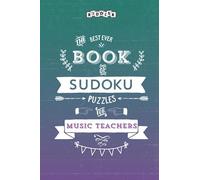 The Best Ever Book of Sudoku Puzzles for Music Teachers