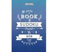 The Best Ever Book of Sudoku Puzzles for Rob