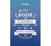 The Best Ever Book of Sudoku Puzzles for School Teachers
