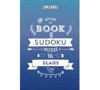 The Best Ever Book of Sudoku Puzzles for Slags