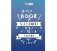 The Best Ever Book of Sudoku Puzzles for Twats