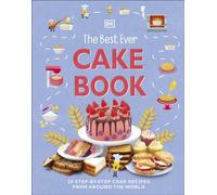 The Best Ever Cake Book : 20 Step-by-Step Cake Recipes from Around the World