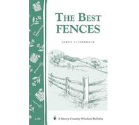 The Best Fences: Storey's Country Wisdom Bulletin A-92 (Garden Way Publishing's Country Wisdom Bulletins, Do It Yourself Series, No A-92)