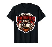 The Best Firefighters Have Beards Funny Bearded Fireman Joke T-Shirt