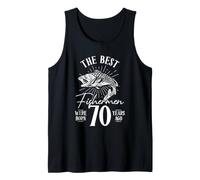 THE Best Fishermen were Born 70 Years AGO Tank Top