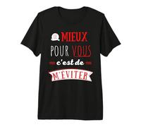 The Best for You is to Avoid Me Humor Provocation Premium T-Shirt