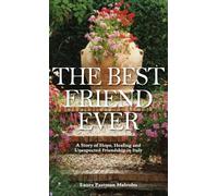 The Best Friend Ever : Hope, Healing and Unexpected Friendship in Italy