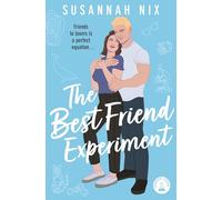 The Best Friend Experiment: Book 5 in the Chemistry Lessons Stem Rom Com Series (Chemistry Lessons, 5)