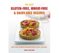 The Best Gluten-free, Wheat-free and Dairy-free Recipes: More Than 100 Mouth-watering Recipes for All the Family