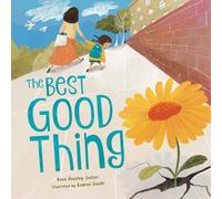 The Best Good Thing : Discovering Joy on a Very Bad, Smad Day